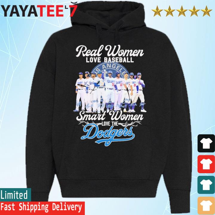Real Women love baseball smart women love the Los Angeles Dodgers signature  2023 shirt, hoodie, sweater, long sleeve and tank top