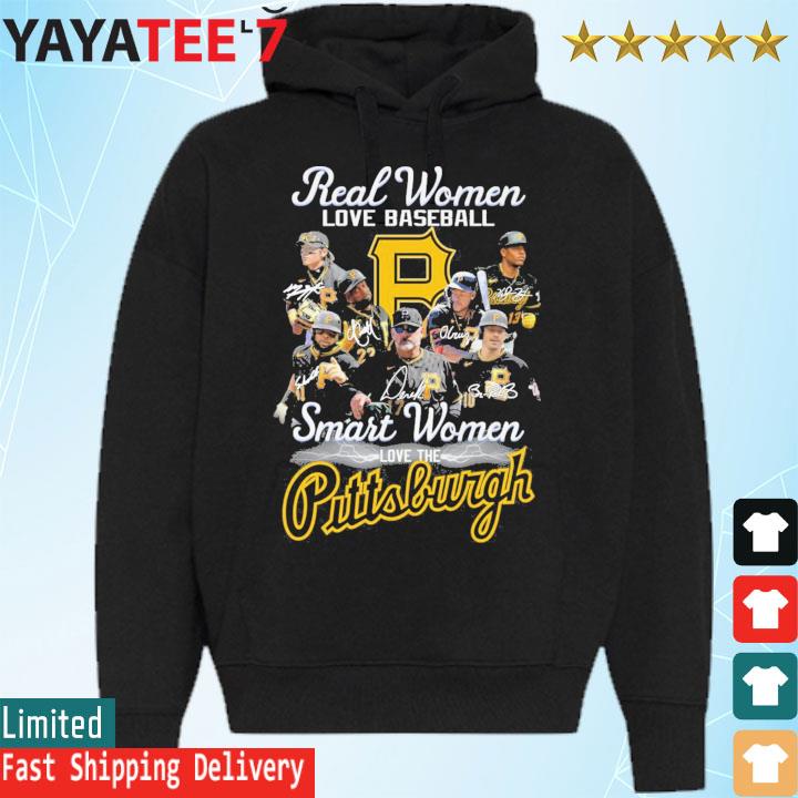 Real women love baseball smart women love Pittsburgh Pirates shirt