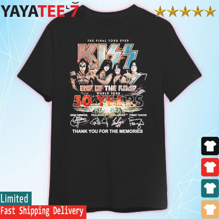 The Final Tour Ever Kiss End Of The Road World Tour 50 Years 1975 2023  Thank You For The Memories T-Shirt
