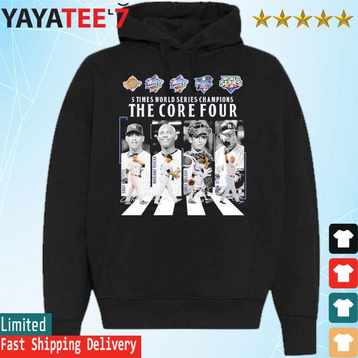 ANdy Pettitte, Mariano Rivera, Jorge Posada and Derek Jeter 5 time world  series champions the core four New York Yankees shirt, hoodie, sweater,  long sleeve and tank top