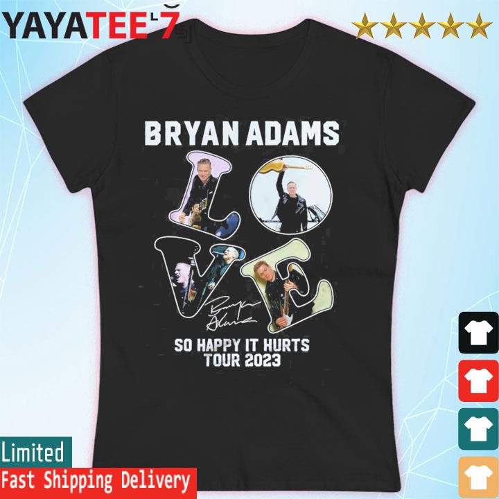 Bryan Adams so happy it hurts tour 2023 signature shirt