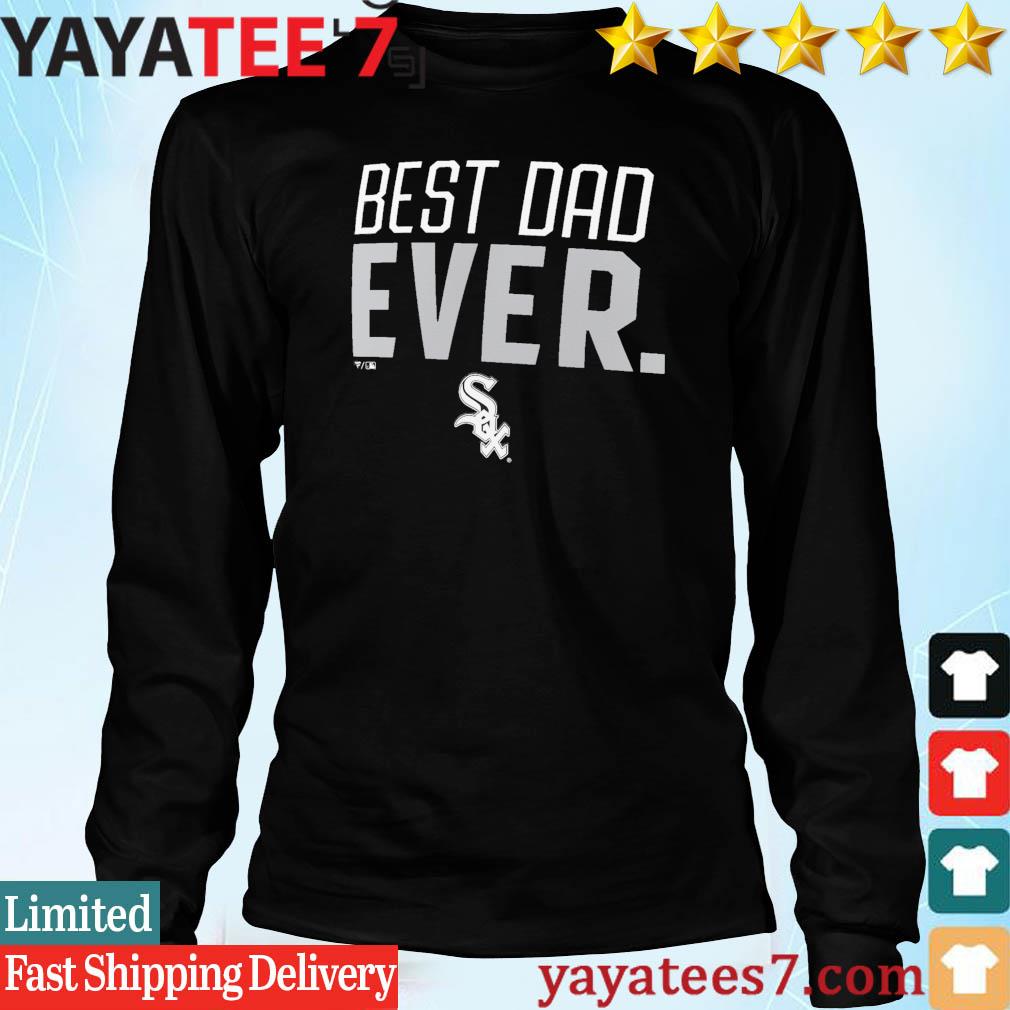 Official Official Chicago White Sox Best Dad Ever Logo Father's