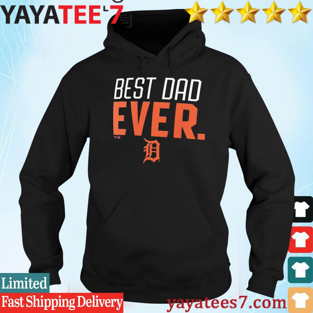 Official Detroit tigers best dad ever logo father's day T-shirt, hoodie,  tank top, sweater and long sleeve t-shirt