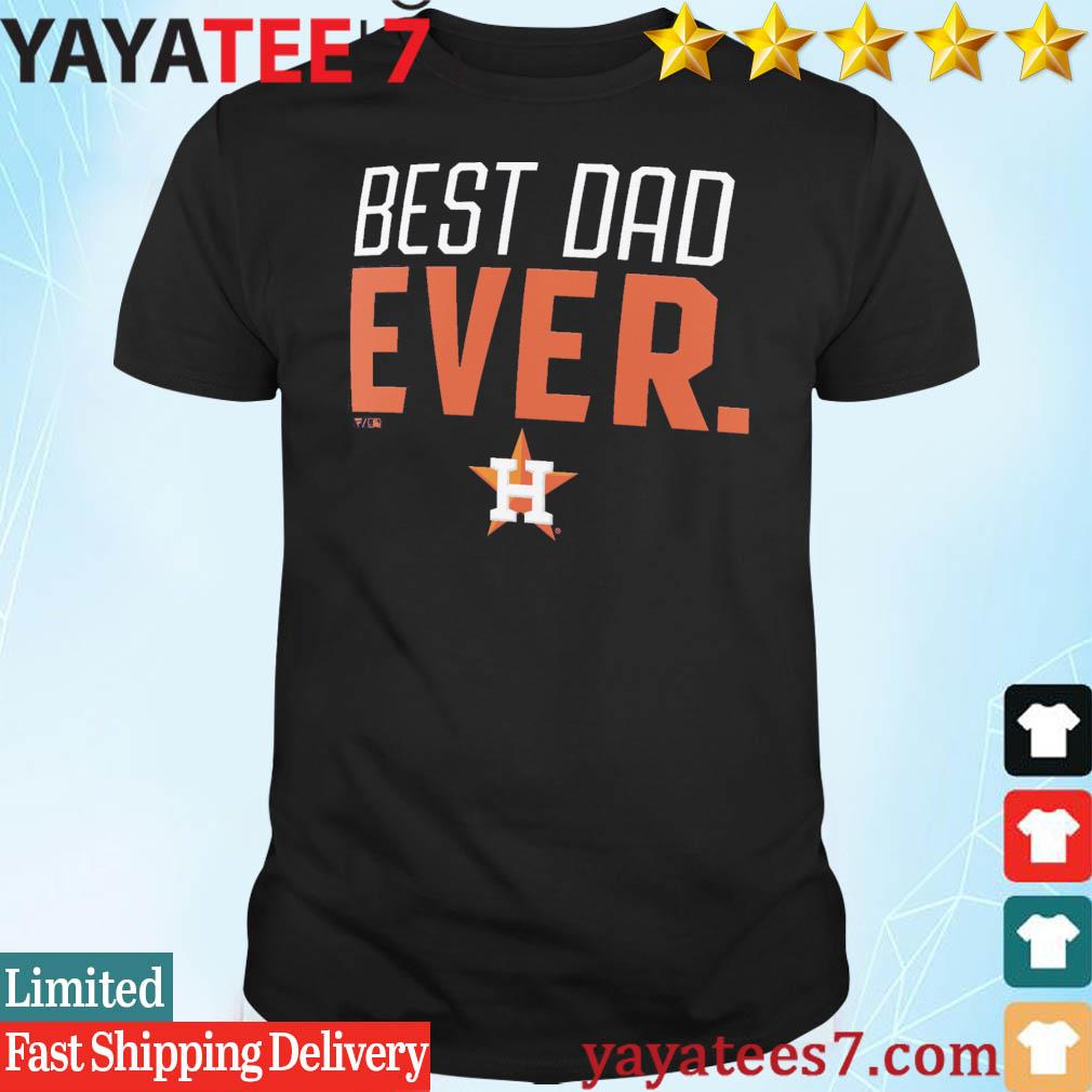 Houston Astros Best Dad Ever Logo Father's Day T-Shirt, hoodie, sweater,  long sleeve and tank top