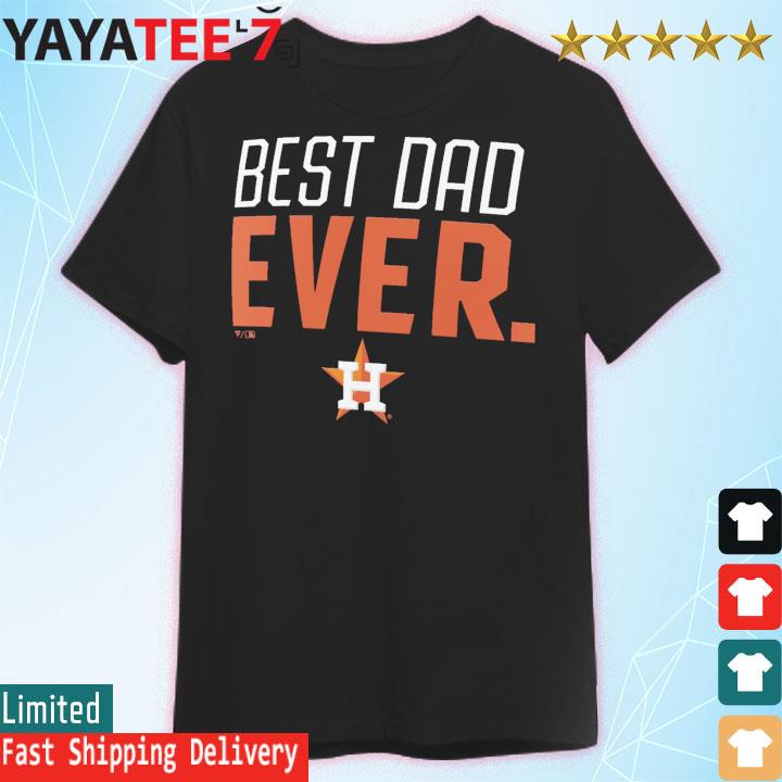 Houston Astros Big and Tall Best Dad 2023 Shirt, hoodie, sweater, long  sleeve and tank top