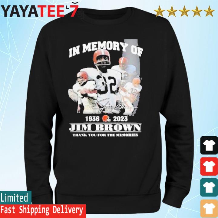 In Memory Of 1936 – 2023 Jim Brown Thank You For The Memories T-Shirt,  hoodie, sweater, long sleeve and tank top