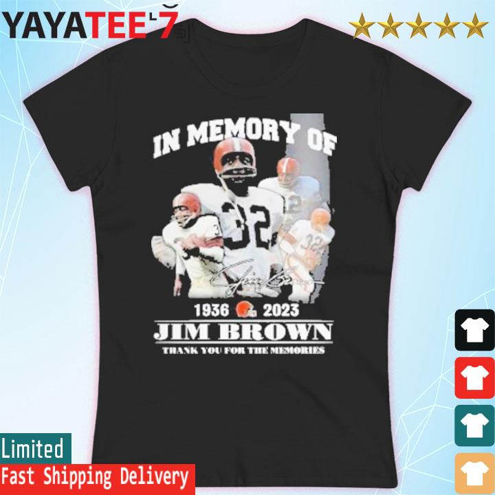 In Memory Of 1936 – 2023 Jim Brown Thank You For The Memories T-Shirt,  hoodie, sweater, long sleeve and tank top