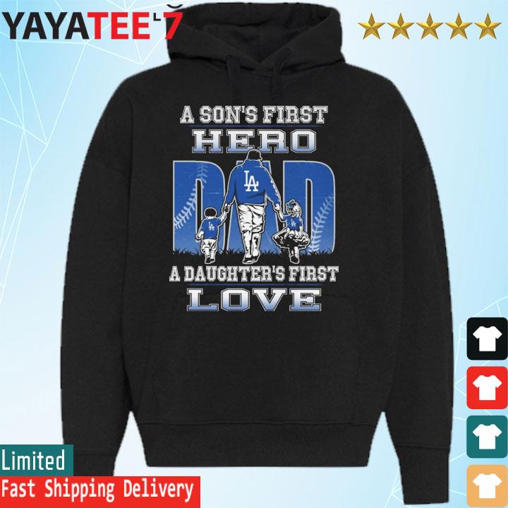 Los angeles dodgers a son's first hero a daughter's first love dad happy  father's day shirt - Guineashirt Premium ™ LLC