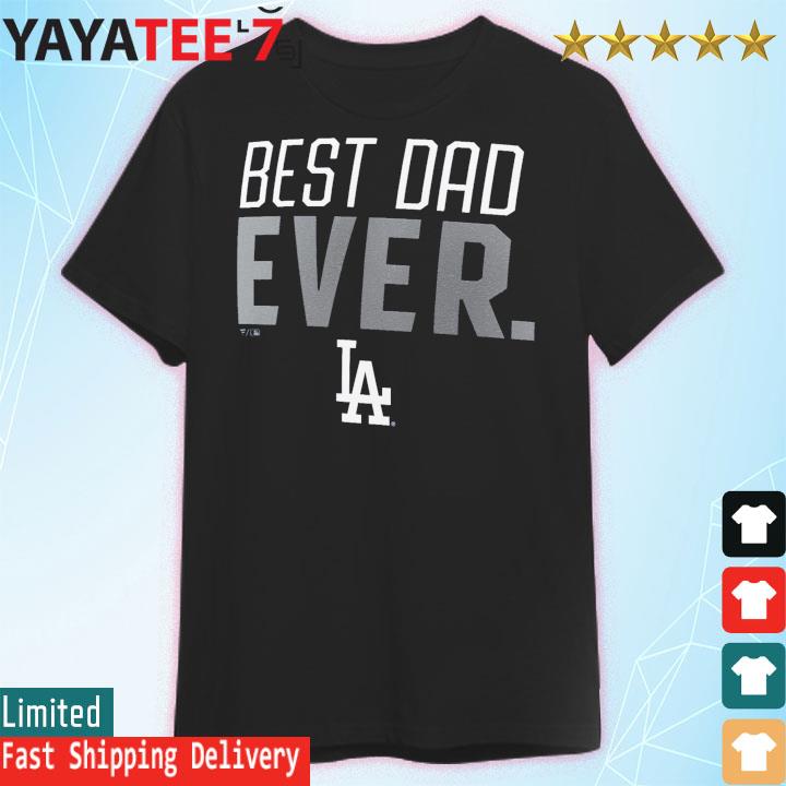 Daddy You are Dodgers best dad 2023 shirt, hoodie, longsleeve tee