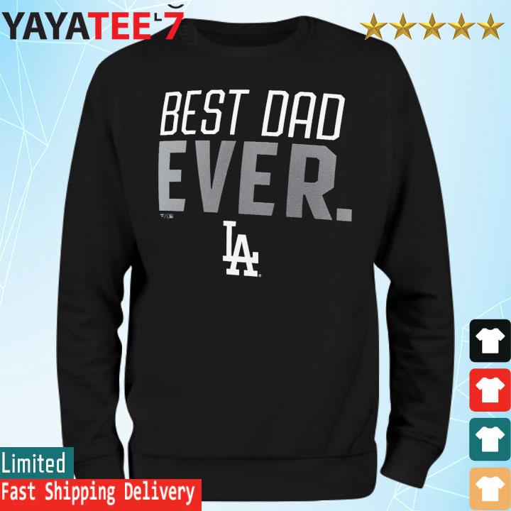 Best Dad Ever Los Angeles Dodgers Shirt