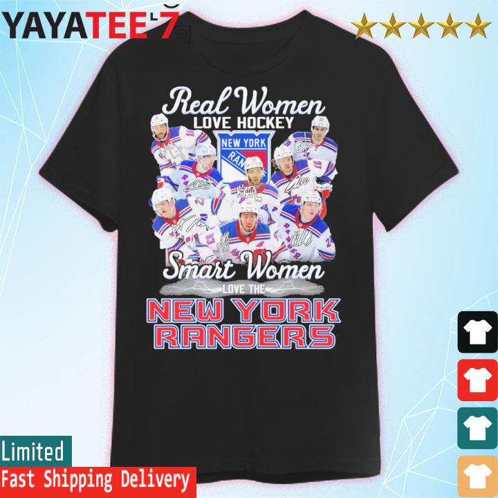 Official New York Rangers Real women love Hockey smart women love the 2023  signatures shirt, hoodie, sweater, long sleeve and tank top