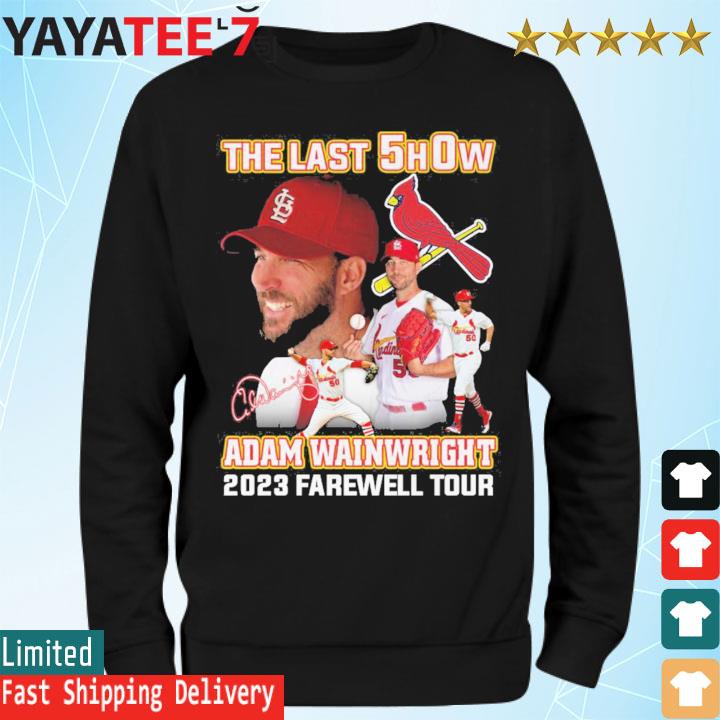 The Last 5h0w Adam Wainwright 2023 Farewell Tour Signature shirt, hoodie,  sweater, long sleeve and tank top