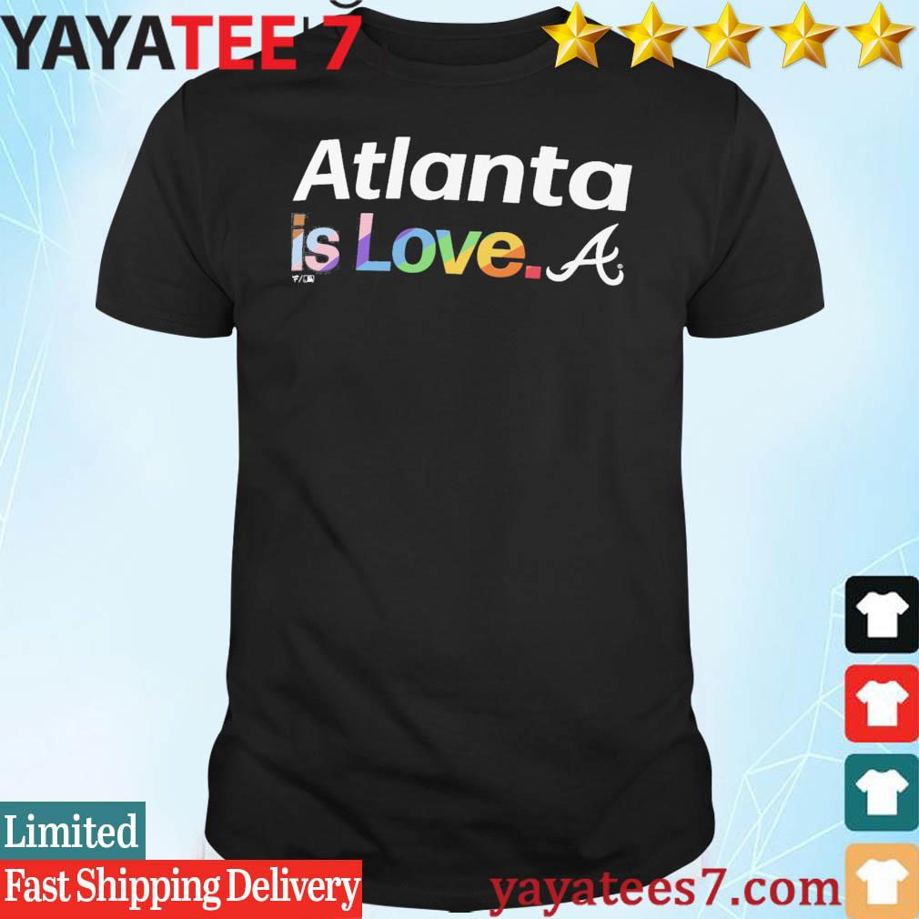 Atlanta Braves Is Love City Pride Shirt, hoodie, sweater, long