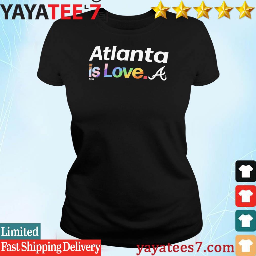 Atlanta Braves Is Love City Pride Shirt, hoodie, sweater, long