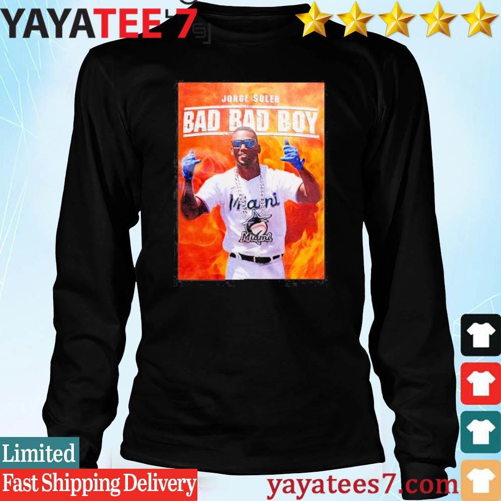 Jorge Soler Bad Bad Boy Shirt, hoodie, sweater, long sleeve and