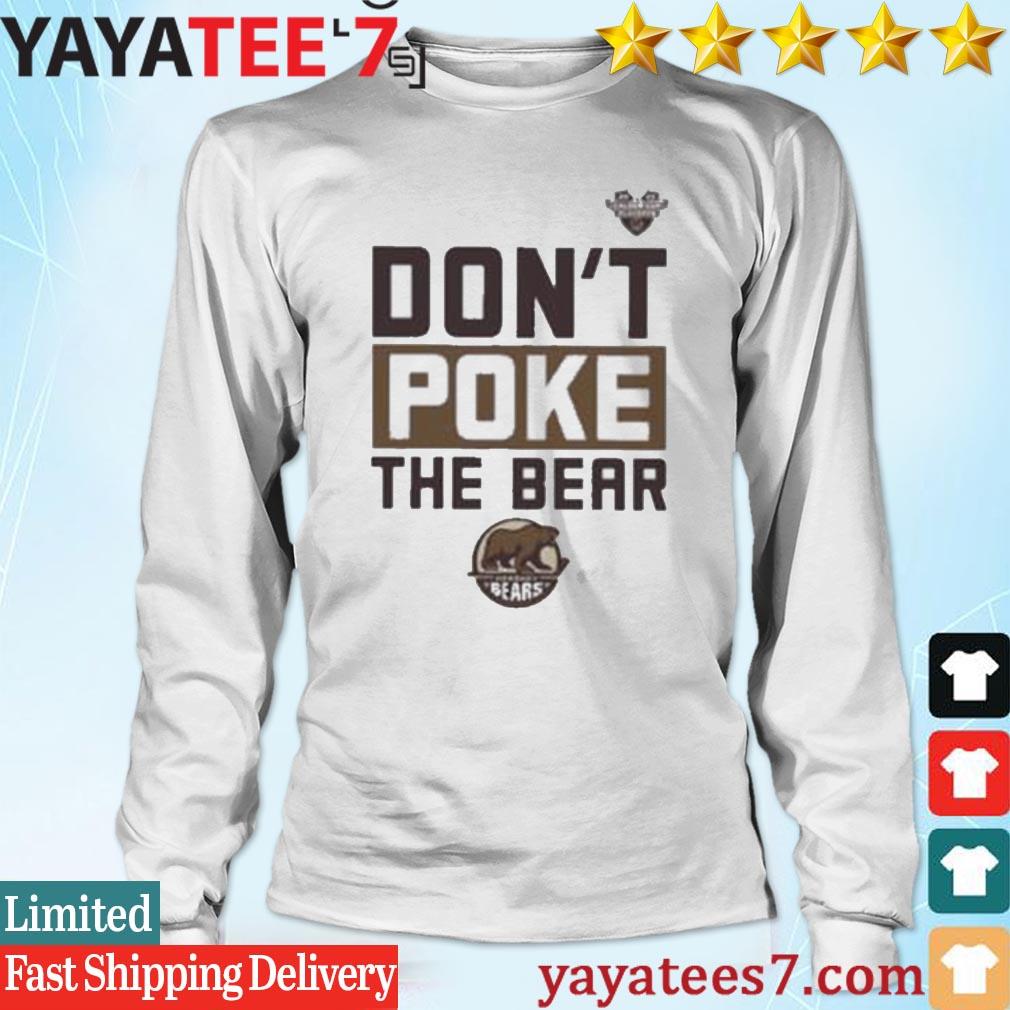 Official hershey Bears Dont Poke The Bear Calder Cup Playoffs Shirt,  hoodie, sweater, long sleeve and tank top