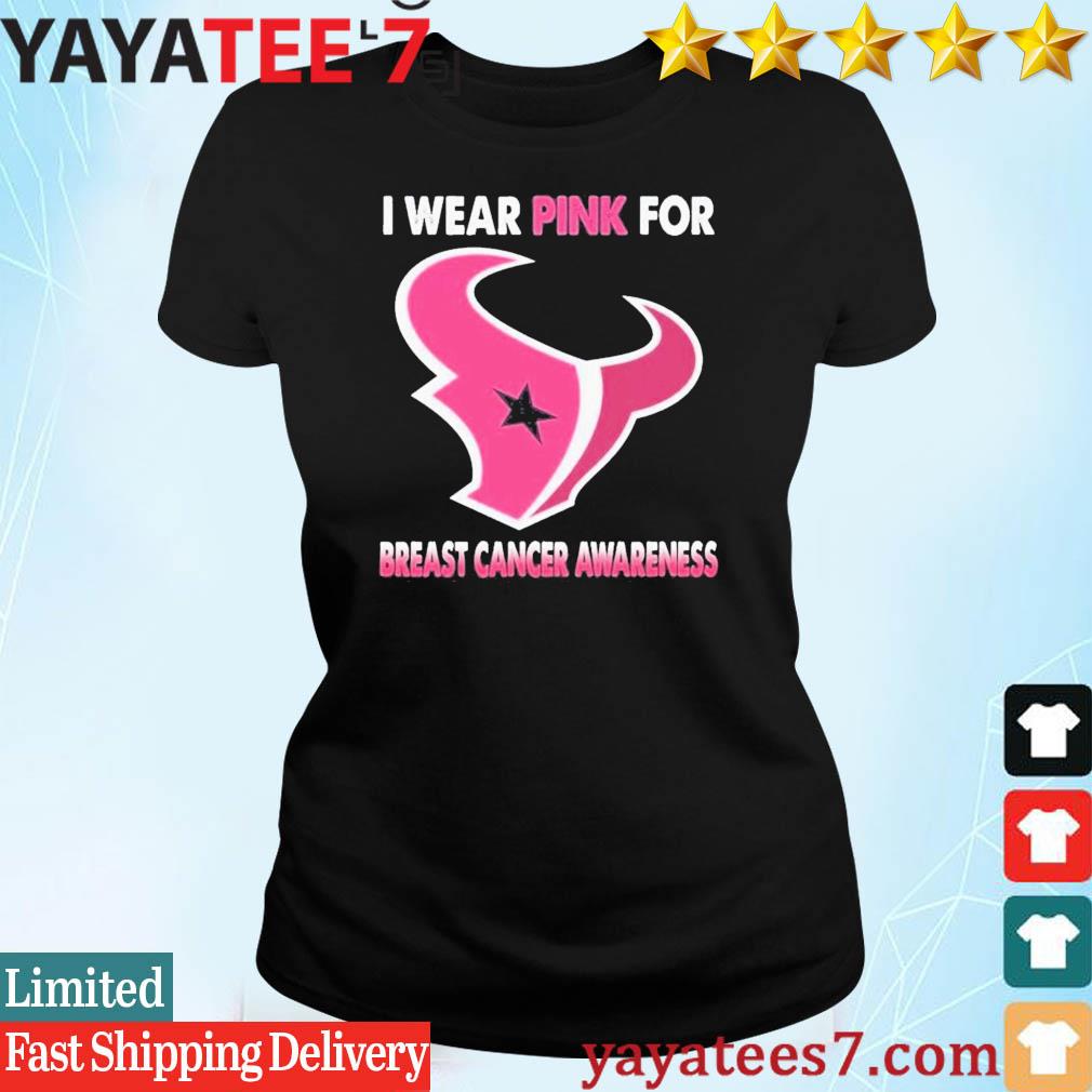 Official Houston Texans I Wear Pink For Breast Cancer Awareness T t-shirt,  hoodie, sweater, long sleeve and tank top