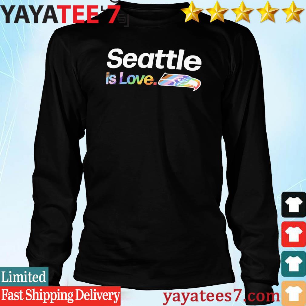 Seattle Seahawks City Pride team Seattle is Love shirt, hoodie, sweater,  long sleeve and tank top