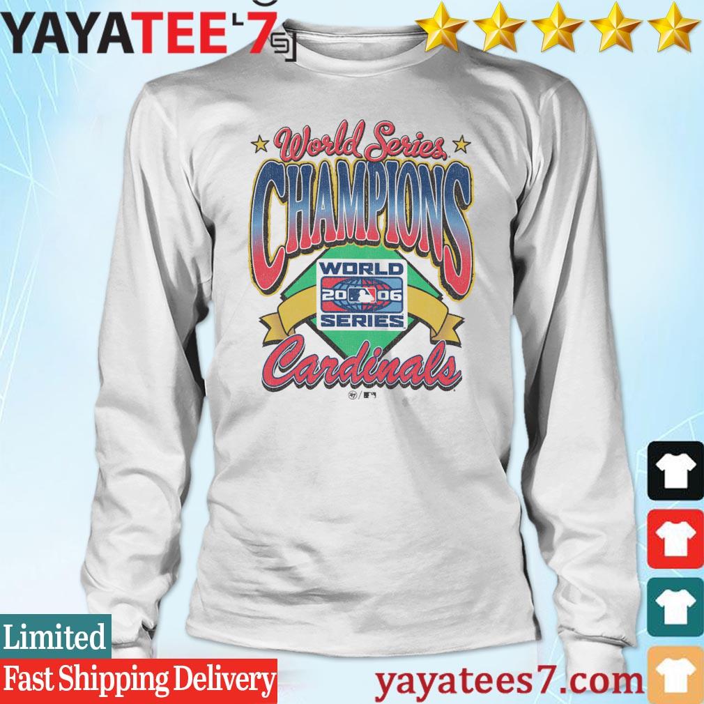 Official St. Louis Cardinals '47 Women's 2006 World Series Champions Vibe  Check Vintage Shirt, hoodie, sweater, long sleeve and tank top
