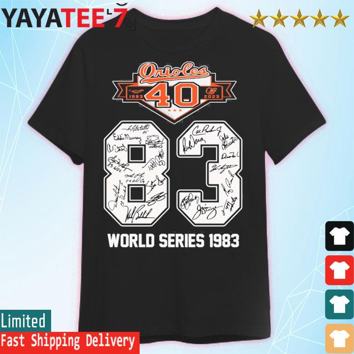 Baltimore Orioles 40 years of 1983 2023 83 world series signatures shirt,  hoodie, sweater, long sleeve and tank top