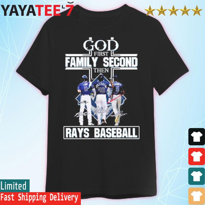 God First Family Second Then Tampa Bay Rays Baseball 2023 Signatures Shirt,  hoodie, sweater, long sleeve and tank top