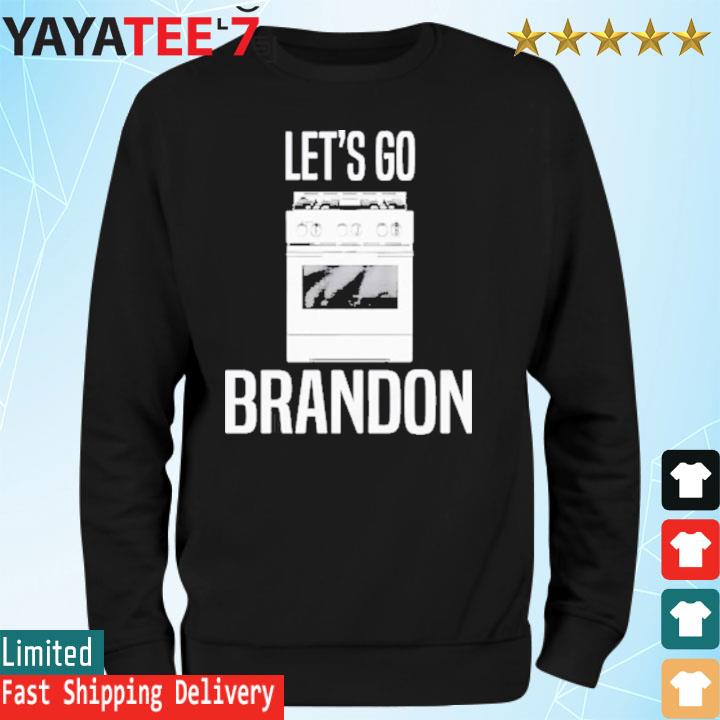 Let's go Brandon I think they're talking about Brandon shirt, hoodie,  sweater, long sleeve and tank top