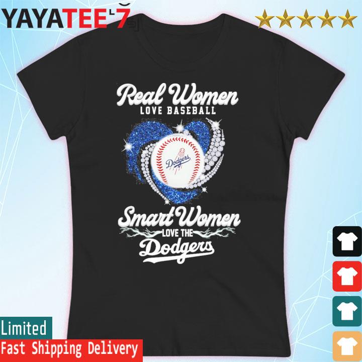 Heart Diamonds Real Women Love Baseball Smart Women Love The Dodgers 2023  Shirt