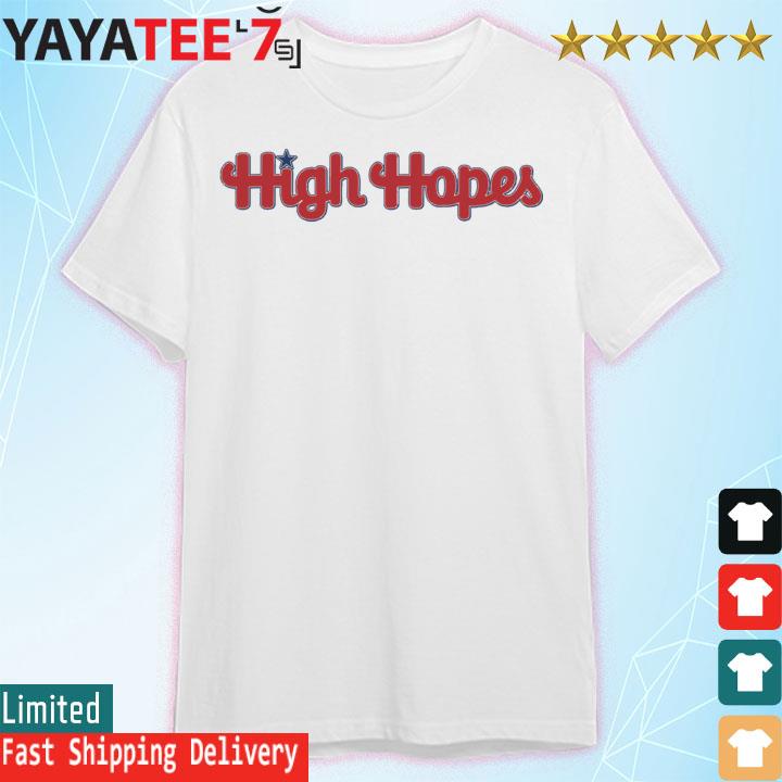 Official Official High Hopes Phillies Shirt, hoodie, sweater, long sleeve  and tank top