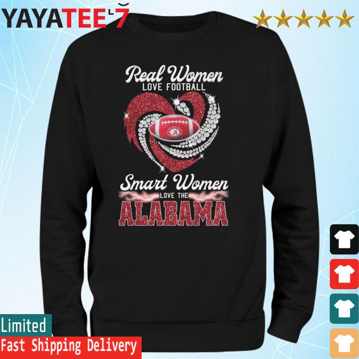 Official real women love Football smart women love the Alabama crimson tide  shirt, hoodie, sweatshirt for men and women