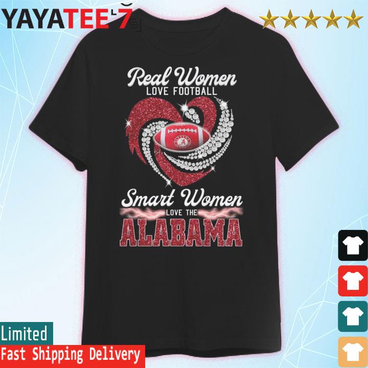 Real women love football smart women love the Alabama Crimson Tide shirt,  hoodie, sweater, long sleeve and tank top