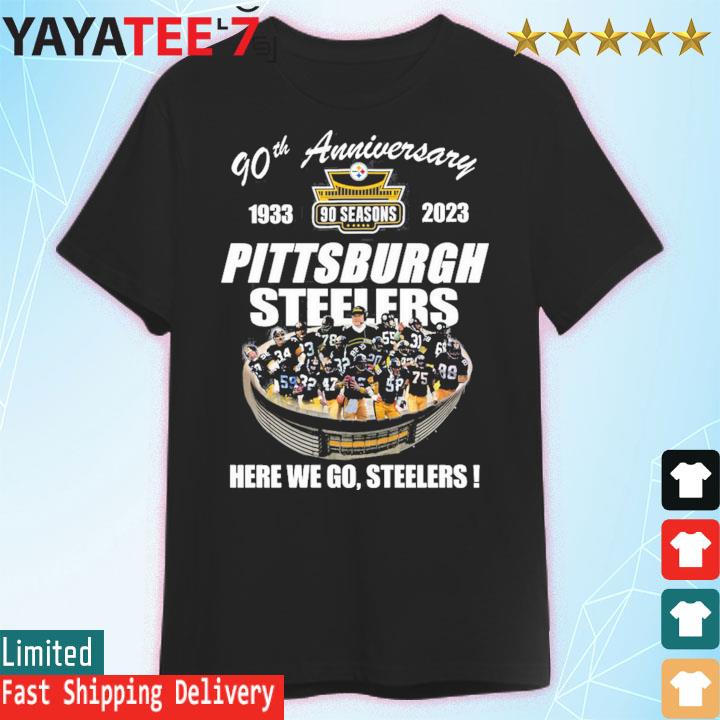 Pittsburgh Steelers 90th Anniversary Stadium Here We Go T Shirt