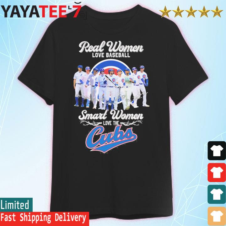 Real Women Love Baseball Smart Women Love The Chicago Cubs 2023 Shirt