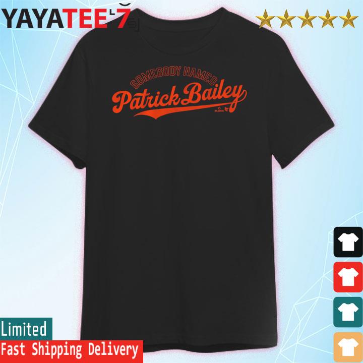 Patrick Bailey San Francisco Giants all time 2023 shirt, hoodie, sweater,  long sleeve and tank top