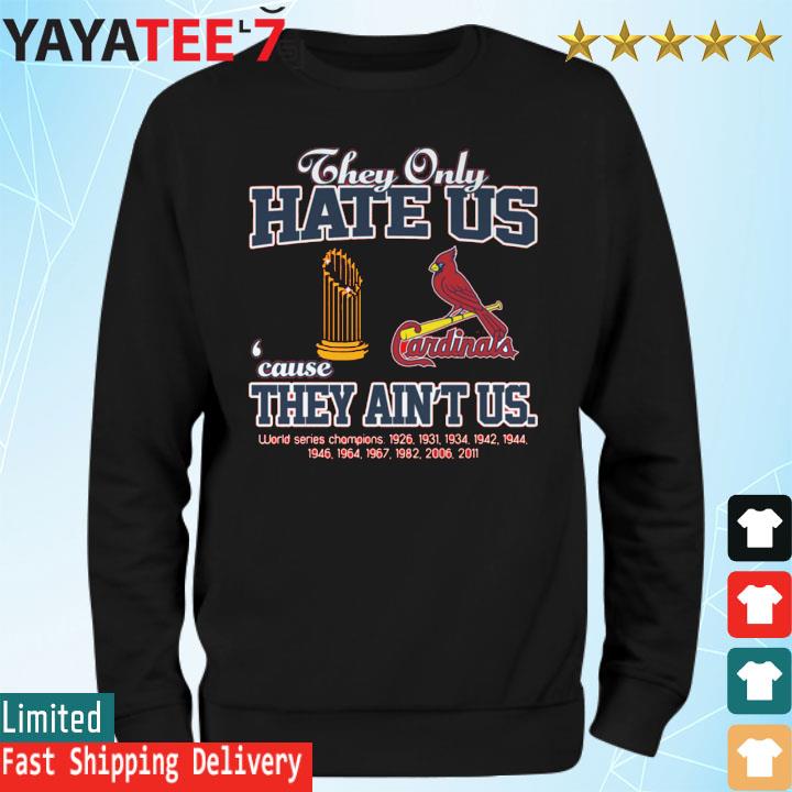 Official St louis cardinals they only hate us because they ain't