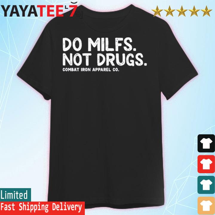 Ipeepz Tommy Pham Do Milfs Not Drugs Shirt