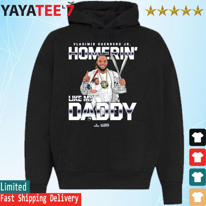 Vladimir Guerrero Jr. Blue Jays Homerin' Like My Daddy Shirt