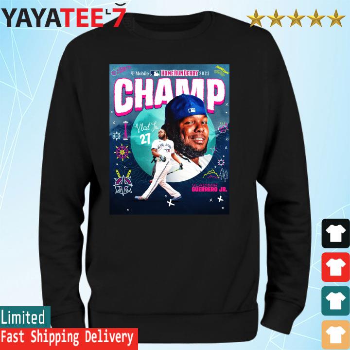 Vladimir Guerrero Jr. wins the 2023 Home Run Derby Champion Poster T-Shirt,  hoodie, sweater, long sleeve and tank top