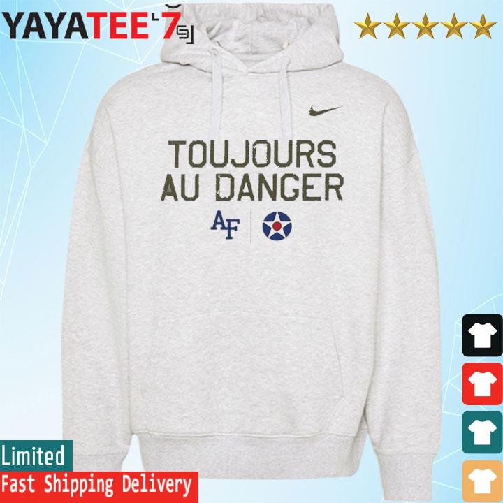 Air Force Falcons Nike Toujours Au Danger Shirt, hoodie, sweater, long  sleeve and tank top