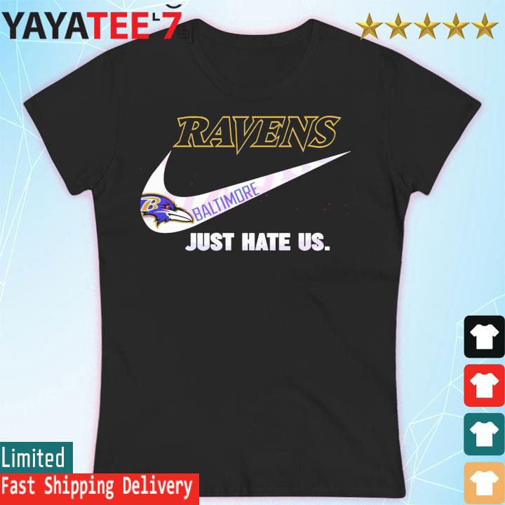 Nike Baltimore Ravens just hate us shirt, hoodie, sweater and v-neck t-shirt