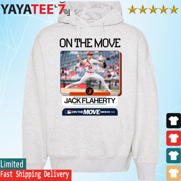 Jack Flaherty Orioles 2023 on the move shirt, hoodie, sweater, long sleeve  and tank top