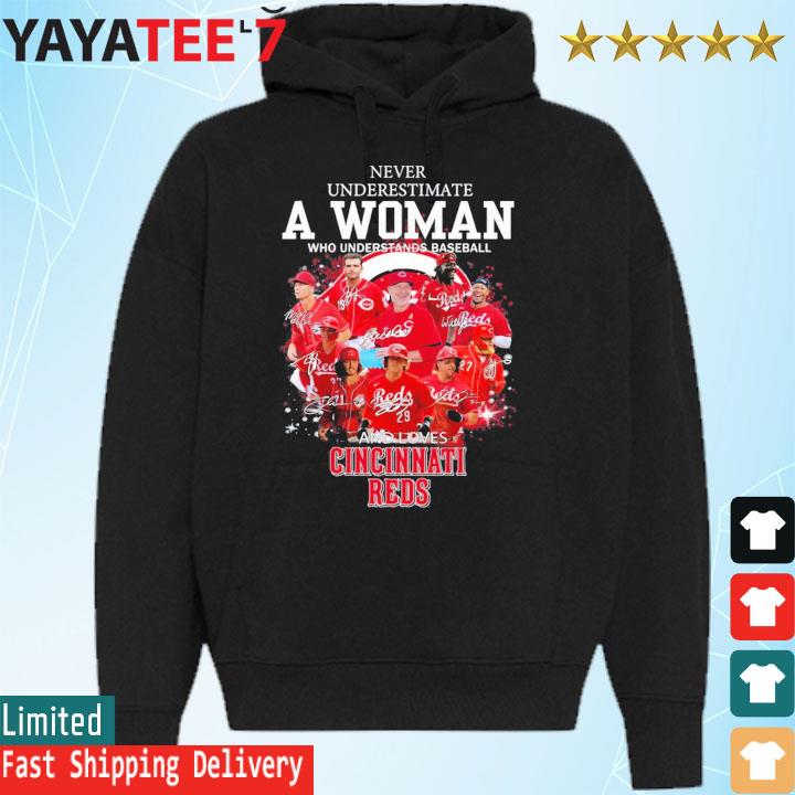 Never Underestimate A Woman Who Understands Baseball And Loves Cincinnati  Reds T-Shirt, hoodie, sweater, long sleeve and tank top