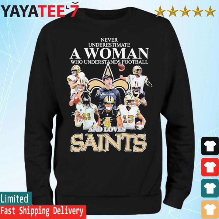 Never underestimate a woman who understands football and loves New Orleans  Saints shirt