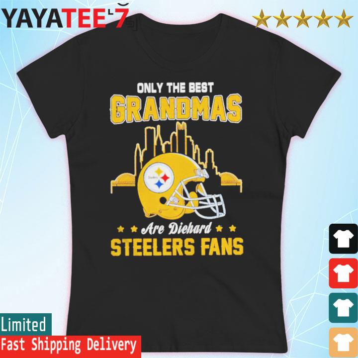 Pittsburgh Steelers Only the best grandmas are diehard Steelers Fans shirt,  hoodie, sweater, long sleeve and tank top