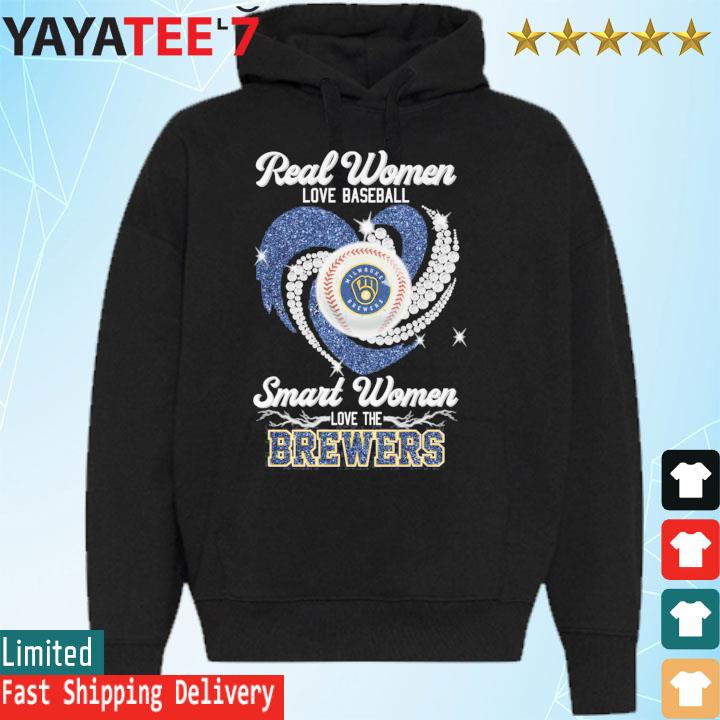 Official Real Women Love Baseball Smart Women Love Brewers Shirt, hoodie,  sweater, long sleeve and tank top