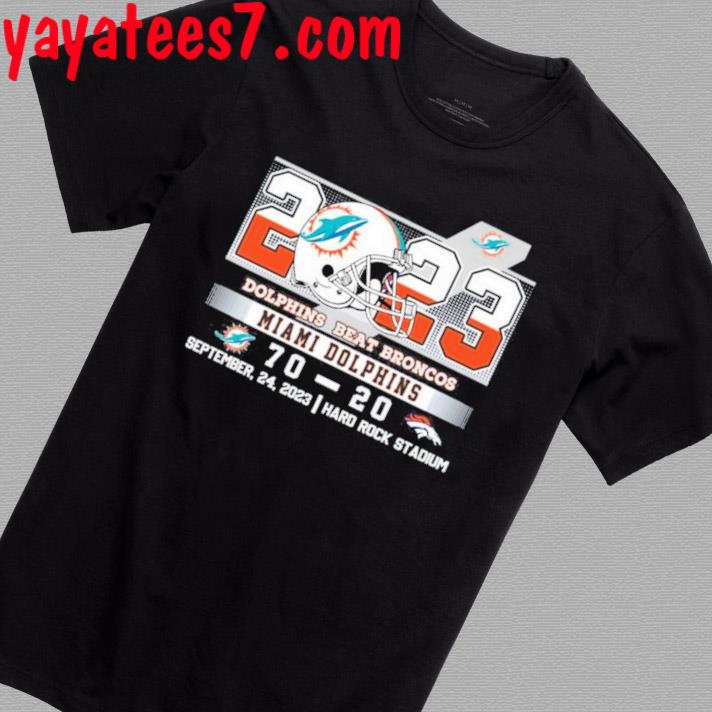 2023 Dolphins Beat Broncos Miami Dolphins 70 – 20 Denver Broncos September  24, 2023 Hard Rock Stadium Unisex T Shirt - Limotees