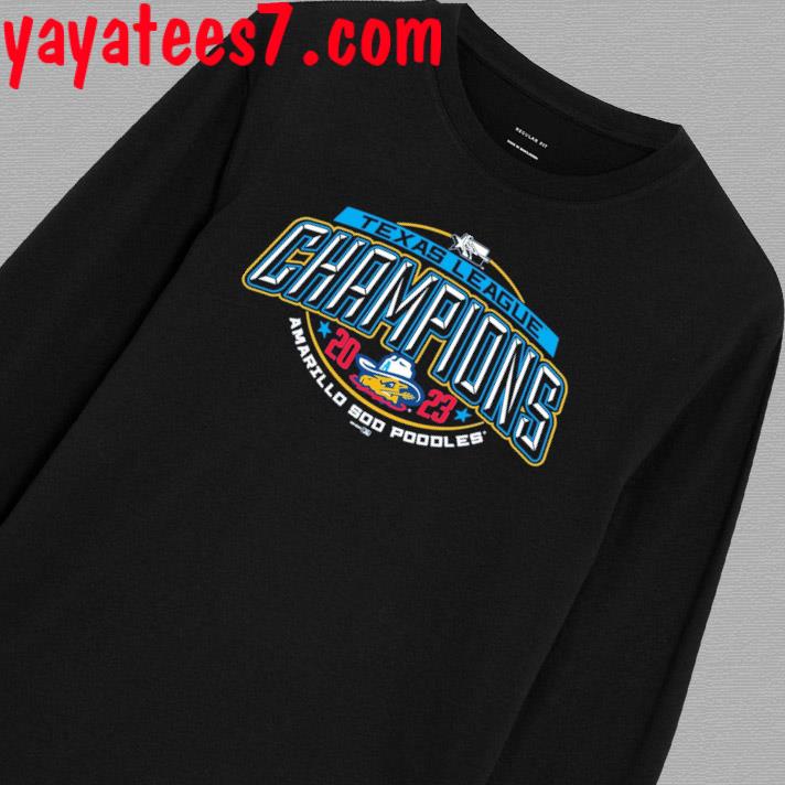 Amarillo sod poodles 2023 Texas league champions shirt, hoodie, sweater,  long sleeve and tank top