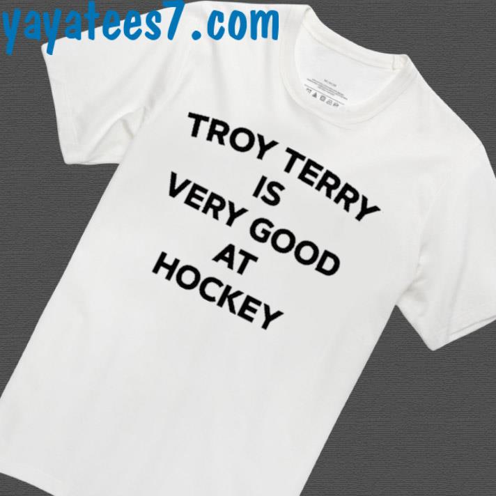 Troy Terry Is Very Good At Hockey shirt, hoodie, sweater, long sleeve and  tank top