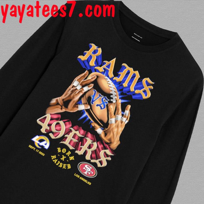 Born x Raised Rams 49ers head to head Logo shirt, hoodie, longsleeve,  sweater