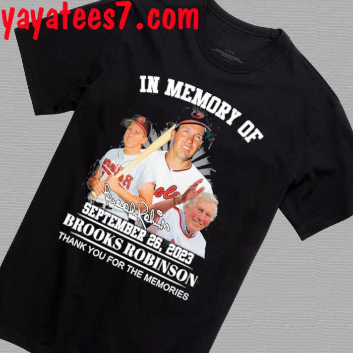 In Memory Of September 26 2023 Brooks Robinson 1937-2023 Thank You For The  Memories T-shirt