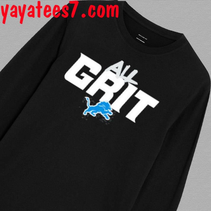 Official detroit Lions All Grit Shirt, hoodie, sweater, long